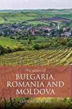 The Wines of Bulgaria, Romania & Moldova Caroline Gilby reviewed