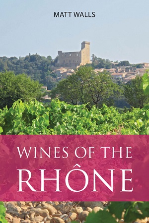 Matt Walls Wines of The Rhone